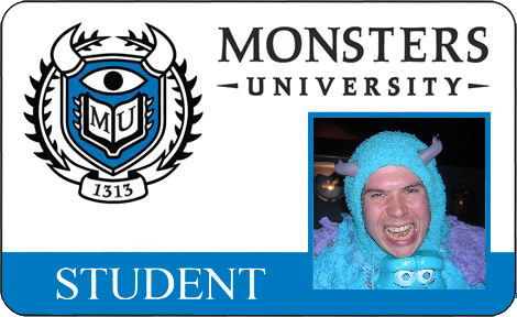 Monsters University. I hear that they let pretty much anyone in!